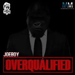 Overqualified - Single by JoeBoy album reviews, ratings, credits