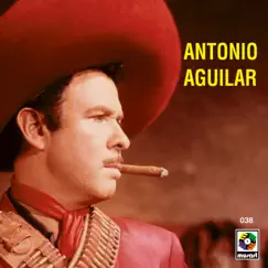 Antonio Aguilar by Antonio Aguilar album reviews, ratings, credits