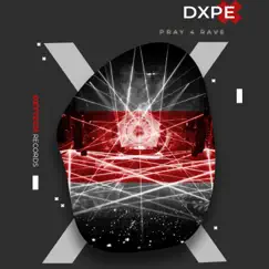 Pray 4 Rave - Single by DXPE album reviews, ratings, credits