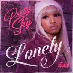 Lonely - Single by Pretty Shy album reviews, ratings, credits