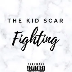 Fighting (feat. The Kid Laroi) - Single by The Kid SCAR album reviews, ratings, credits