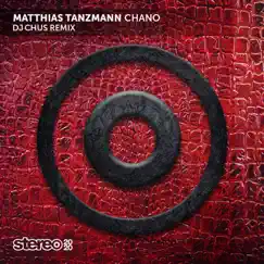 Chano (DJ Chus Remix) - Single by Matthias Tanzmann album reviews, ratings, credits