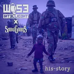 His-Story - Single by Wise Intelligent & Snowgoons album reviews, ratings, credits