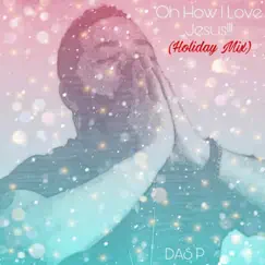 Oh How I Love Jesus (Holiday Mix) - Single by Das P. album reviews, ratings, credits