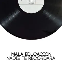 Nadie Te Recordara - Single by Mala Educación, Jordan Petrov & Jeromolto album reviews, ratings, credits