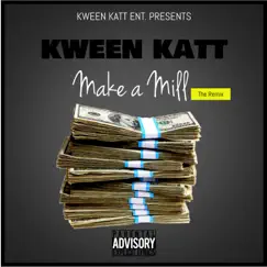 Make a Mill (feat. Kelontae Gavin & Marly Mar) [Remix] - Single by Kween Katt album reviews, ratings, credits