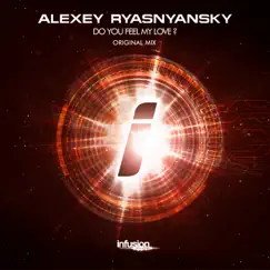 Do You Feel My Love? - Single by Alexey Ryasnyansky album reviews, ratings, credits
