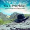 Slow & Dreamy Ballads - Simple American Style Country Music album lyrics, reviews, download