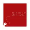 Talk and Do (feat. A Mose) - Single album lyrics, reviews, download