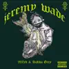 Jeremy Wade song lyrics