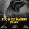 Flow de Barrio (Remix) - Single album lyrics, reviews, download