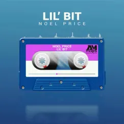 Lil' Bit - Single by Noel Price album reviews, ratings, credits