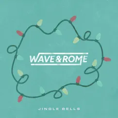 Jingle Bells - Single by Wave & Rome album reviews, ratings, credits