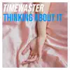 Thinking About It - Single album lyrics, reviews, download