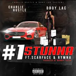 #1 Stunna - Single (feat. Scarface & RYMNA) - Single by Charlie Hustle & DBOY LAC album reviews, ratings, credits