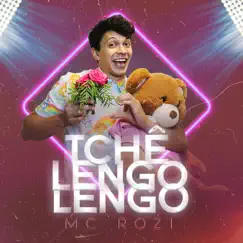 Tchê Lengo Lengo - Single by MC Rozi album reviews, ratings, credits