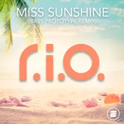 Miss Sunshine (Bass Prototype Remix) - Single by R.I.O. album reviews, ratings, credits