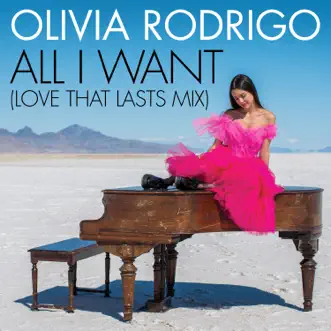 All I Want (Love That Lasts Mix) - Single by Olivia Rodrigo album download