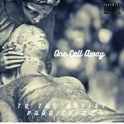 One Call Away (feat. Poodieville) - Single by TQ the Artist album reviews, ratings, credits
