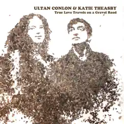 True Love Travels on a Gravel Road (feat. Katie Theasby) - Single by Ultan Conlon album reviews, ratings, credits