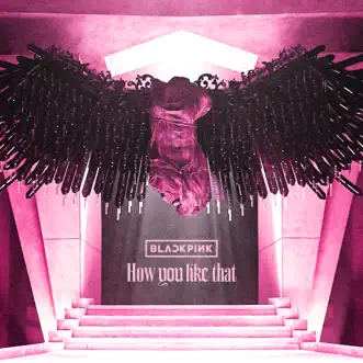 How You Like That - Single by BLACKPINK album download