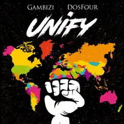 Unify - Single by Gambizi & Dos Four album reviews, ratings, credits