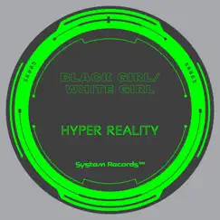 Hyper Reality - Single by Black Girl / White Girl album reviews, ratings, credits