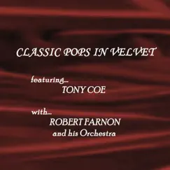 Classic Pops In Velvet by Robert Farnon and His Orchestra & Tony Coe album reviews, ratings, credits