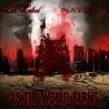 As the World Burns (feat. Plague_tsc) - Single album lyrics, reviews, download