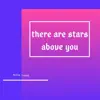 There Are Stars Above You song lyrics