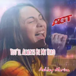You'll Always Be My Hero - Single by Ashley Marina album reviews, ratings, credits