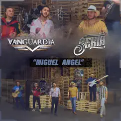 Miguel Ángel (feat. Grupo Sekta) - Single by Grupo Vanguardia album reviews, ratings, credits