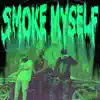 Smoke Myself (feat. Friel Lane & Levi) - Single album lyrics, reviews, download