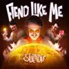 Fiend Like Me (Evil Genius 2 Song) - Single album lyrics, reviews, download