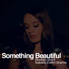 Something Beautiful - EP by Brooklyn Shanti album reviews, ratings, credits
