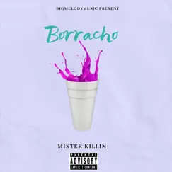 Borracho - Single by Mister Killin album reviews, ratings, credits