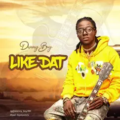 Like Dat - Single by Danny Boy album reviews, ratings, credits