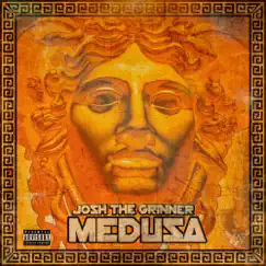Medusa - Single by Josh The Grinner album reviews, ratings, credits