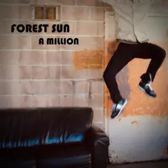 A Million - Single by Forest Sun album reviews, ratings, credits