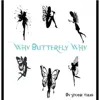 Why Butterfly Why - Single album lyrics, reviews, download