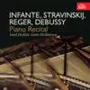 Infante, Stravinskij, Reger & Debussy: Piano Recital album lyrics, reviews, download