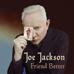 Friend Better - Single by Joe Jackson album reviews, ratings, credits