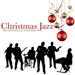 Christmas Jazz by The Michaelmas Ensemble album reviews, ratings, credits