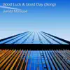Good Luck & Good Day (Song) - Single album lyrics, reviews, download