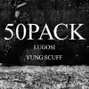 50PACK (feat. Yung Scuff) - Single album lyrics, reviews, download