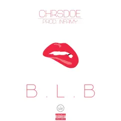 B. L. B - Single by ChrsDoe album reviews, ratings, credits