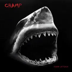 Shark Attack - Single by Champ album reviews, ratings, credits