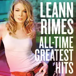 All-Time Greatest Hits by LeAnn Rimes album reviews, ratings, credits