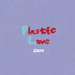 Plastic Love - Single by CHAI album reviews, ratings, credits