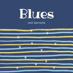 Blues - Single by José Ibarreche album reviews, ratings, credits